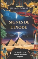 Signes de l'Exode: Le Mystère et la Sagesse des Plaies d'Égypte (French Edition) B0DXV7667V Book Cover
