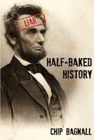 Half-Baked History 146633519X Book Cover