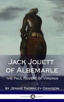 Jack Jouett of Albemarle: the Paul Revere of Virginia 1387871617 Book Cover