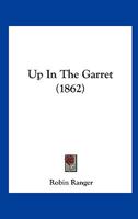 Up In The Garret 1023538237 Book Cover