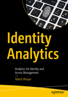 Identity Analytics: Analytics for Identity and Access Management B0FDF52R82 Book Cover