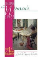 Telling Women's Lives: The New Biography 0813523753 Book Cover