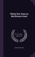 Thirty-Five Years in the Divorce Court 1275247989 Book Cover