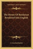 The Hymn of Bardaisan Rendered Into English 1428603565 Book Cover