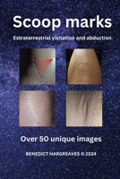 Scoop marks: Extraterrestrial visitation and abduction B0CWGM2VY2 Book Cover
