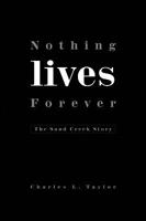 Nothing Lives Forever 144154447X Book Cover