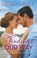 Finding Our Way: An Improbable Romance in Three Parts 0992046068 Book Cover