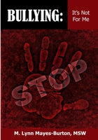 Bullying: It's Not For Me 168963247X Book Cover