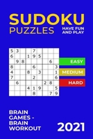 500+ Sudoku Puzzles: Easy, Medium and Hard Sudoku Puzzles. Have Fun and Play Brain Games - Brain Workout B09536W9B6 Book Cover
