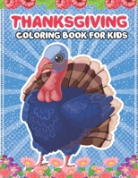 Thanksgiving Coloring Book for Kids: Coloring Book for Boys Girls Ages 4-8-Thanksgiving coloring book for kids ages 4-8-Thanksgiving activity book for kids B08N1GN67Z Book Cover