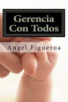 Gerencia Con Todos: Aplicando La Gerencia Participativa 1718865384 Book Cover