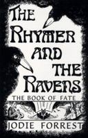 The Rhymer and the Ravens: The Book of Fate 0964911302 Book Cover