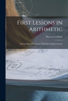 First Lessons in Arithmetic: On the Plan of Pestalozzi, With Some Improvements 1015810322 Book Cover