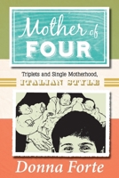 Mother of Four: Triplets and Single Motherhood, Italian Style 108786805X Book Cover