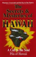 The Secrets and Mysteries of Hawaii: A Call to the Soul 1558743626 Book Cover