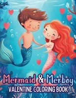 Mermaid and Merboy Valentine Coloring Book B0DQ2CTBVS Book Cover