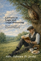 Lectures in Logic and Legal Reasoning: The Architecture of Analytical Thinking B0GQGH8NMN Book Cover