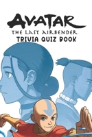 Avatar: The Last Airbender Trivia Quiz Book B08VMJDXZY Book Cover