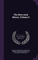The New-York Mirror, Volume 9 1174974435 Book Cover