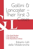 Gallini & Lancaster — Their First 3 Cases: 1 The Dead Brother — 2 The Missing Son — 3 The Mysterious Library (Volume One) 1713147025 Book Cover