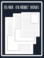 Blank Graphic Novel: Lined Pages with Panels for Drawing or Doodling, 100 Formatted Pages for Comic Book & Graphic Novels 1674315694 Book Cover