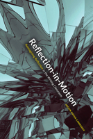 Reflection-in-Motion: Reimagining Reflection in the Writing Classroom 1646426932 Book Cover