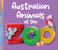 Australian Animals at the Zoo 1760792365 Book Cover