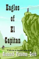 Eagles of El Capitan: A Rescue from the Comancheros and Pancho Villa 1410774422 Book Cover
