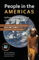 People in the Americas Before the Last Ice Age Glaciation Concluded: An Emerging Western Hemisphere Population Origin Paradigm 1594337357 Book Cover