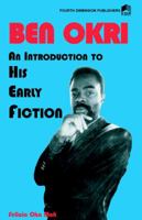 Ben Okri An Introduction to his Early Fiction 9781564598 Book Cover
