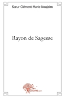Rayon de Sagesse (French Edition) 2332455116 Book Cover
