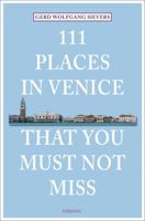 111 Places in Venice That You Must Not Miss 3954514605 Book Cover
