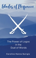 Blades of Eloquence The Power of Logos in the Duel of Words B0CL6CRKTR Book Cover