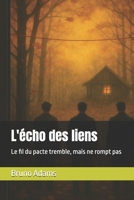 L'écho des liens: Le fil du pacte tremble, mais ne rompt pas (Gravés Vivants) (French Edition) B0F79GY4GB Book Cover