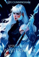 Winters' War: Spirit Caster Book 1 (Second edition) B0FPCW2WRP Book Cover