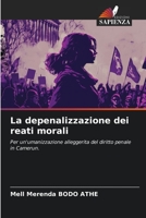 La depenalizzazione dei reati morali: Per un'umanizzazione alleggerita del diritto penale in Camerun. 6205877627 Book Cover