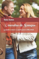 Vínculos de Sangue: Quando o amor é a porta para a liberdade B0CJ5WHSPM Book Cover
