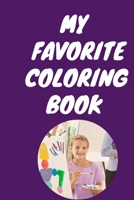 My favorite coloring book: This coloring book is perfect for kids, it contains many pictures (animals, things ...nature) B084DGQDTK Book Cover