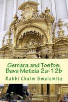 Gemara and Tosfos: Bava Metzia 2a-12b 1522745033 Book Cover