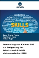Anwendung von KM und SNS zur Steigerung der Arbeitsproduktivität vietnamesischer KMU 6630130227 Book Cover
