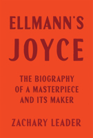 Ellmann's Joyce: The Biography of a Masterpiece and Its Maker 0674248392 Book Cover