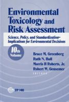 Environmental Toxicology and Risk Assessment: Science, Policy, and Standardization--Implications for Environmental Decisions (Astm Special Technical Publication// ... (Astm Special Technical Publicati 080312886X Book Cover