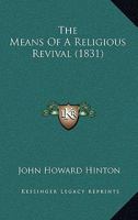 The Means Of A Religious Revival 116575729X Book Cover