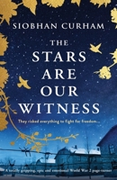 The Stars Are Our Witness: A totally gripping, epic and emotional World War 2 page-turner 1835251773 Book Cover