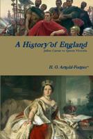 A History of England, Julius Caesar to Queen Victoria 0359024033 Book Cover