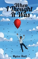 When I Thought It Was B0CHXSLJTB Book Cover