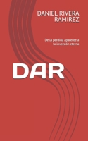 DAR: De la pérdida aparente a la inversión eterna (Spanish Edition) B0FMYW9BDQ Book Cover