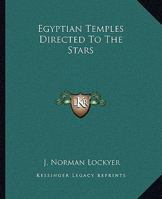 Egyptian Temples Directed To The Stars 1417969164 Book Cover