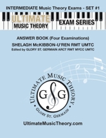Intermediate Music Theory Exams Set #1 Answer Book - Ultimate Music Theory Exam Series: Preparatory, Basic, Intermediate & Advanced Exams Set #1 & Set #2 - Four Exams in Set PLUS All Theory Requiremen 1927641128 Book Cover