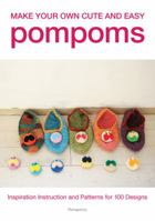 Make Your Own Cute and Easy Pompoms 1589237749 Book Cover